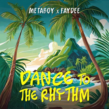 Dance To The Rhythm ft. Faydee | Boomplay Music
