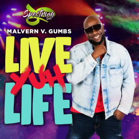 Live Yuh Life (Live) ft. Malvern V. Gumbs