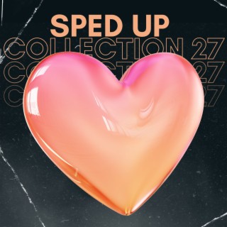 Sped up collection 27