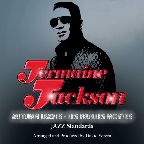 Autumn Leaves (Les Feuilles Mortes) ft. Jermaine Jackson | Boomplay Music