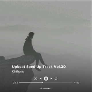 Upbeat Sped Up Track Vol.20 (Sped up)