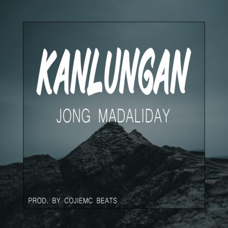 Kanlungan (feat. Jong Madaliday) | Boomplay Music