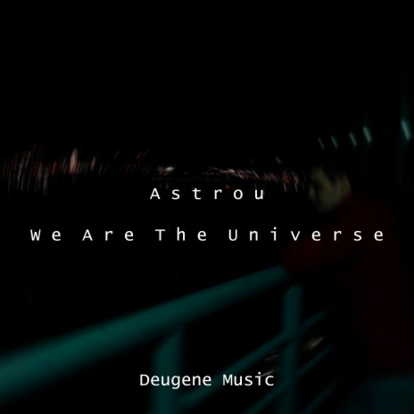 We Are the Universe | Boomplay Music