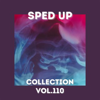 Sped Up Collection Vol.110 (Sped Up)