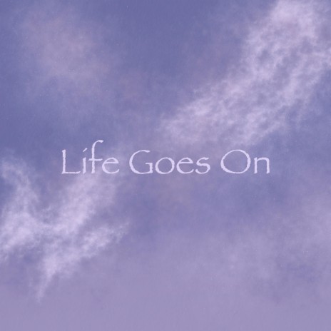 Life Goes On ft. Tyler.l | Boomplay Music