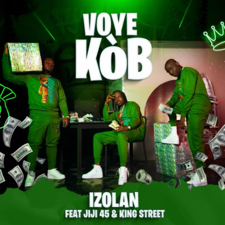 Voye kob ft. JIJI 4.45 & King Street | Boomplay Music