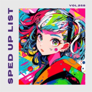 Sped Up List Vol.258 (sped up)