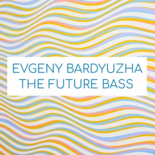 The Future Bass