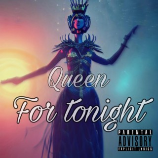 Queen for tonight