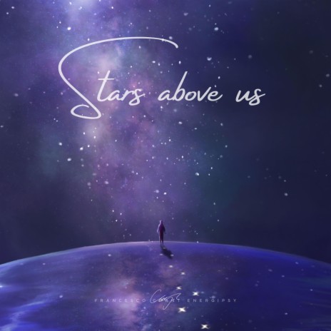 Stars above us ft. Francesco Grant Energipsy