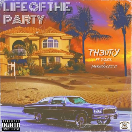 Life of the Party ft. B!Z3RK & Lamondo Carter | Boomplay Music