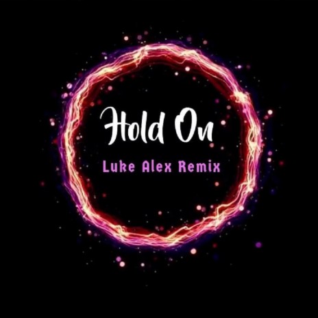 Hold on (Luke Alex Remix)