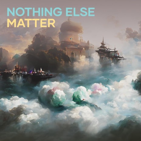 Nothing Else Matter | Boomplay Music