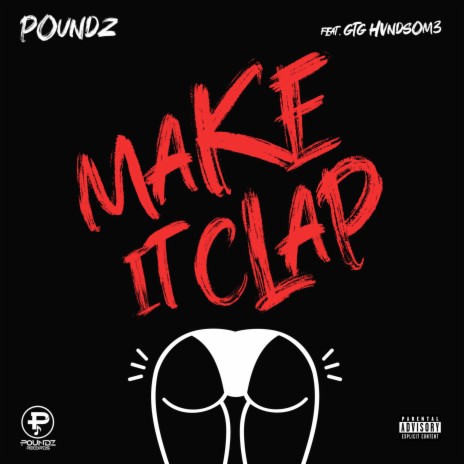 Make it clap ft. GtG Hvndsom3 | Boomplay Music
