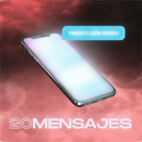 20 Mensajes ft. Leon Bravo | Boomplay Music