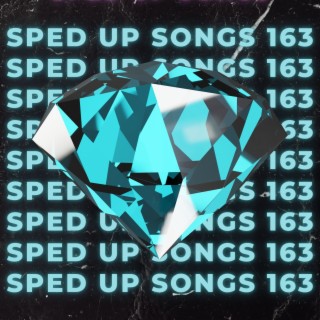 Sped Up Songs 163