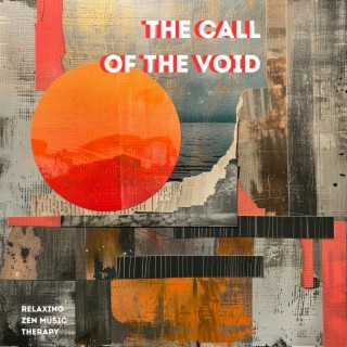 The Call of the Void: Embracing the Unknown Within