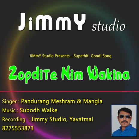 Zopdite Nim Wakina ft. Pandurang Meshram & Subodh Walke | Boomplay Music