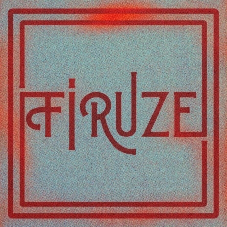 Firuze | Boomplay Music