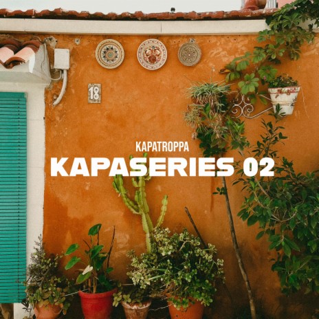 Kapaseries 02 - Kapatroppa | Boomplay Music