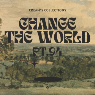 Change The World pt.94
