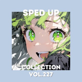 Sped Up Collection Vol.227 (Sped Up)