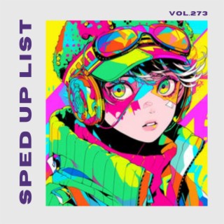 Sped Up List Vol.273 (sped up)