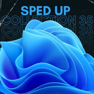 Sped up collection 35