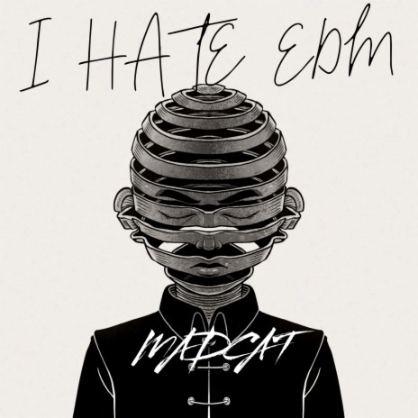 I Hate EDM | Boomplay Music