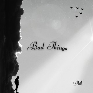 Bad Things