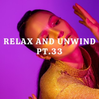 Relax And Unwind pt.33