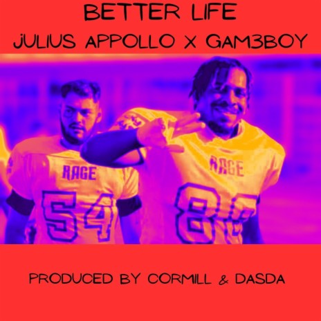 Better Life ft. Gam3boy | Boomplay Music