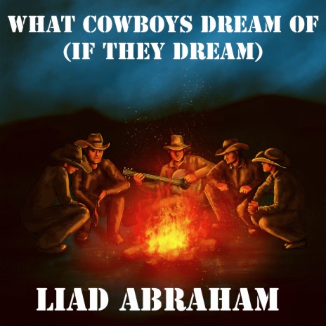 What Cowboys Dream Of (If They Dream) | Boomplay Music