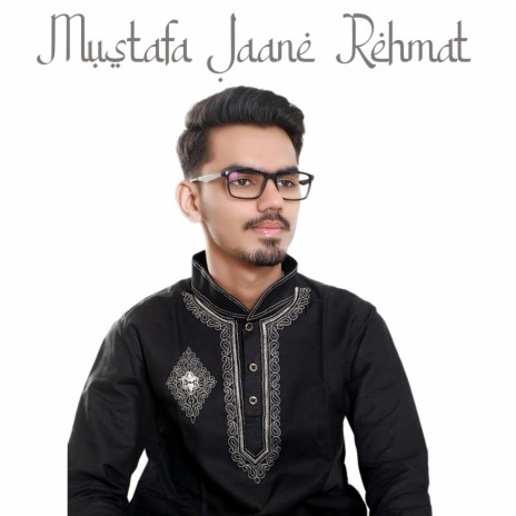 Mustafa Jaane Rehmat | Boomplay Music