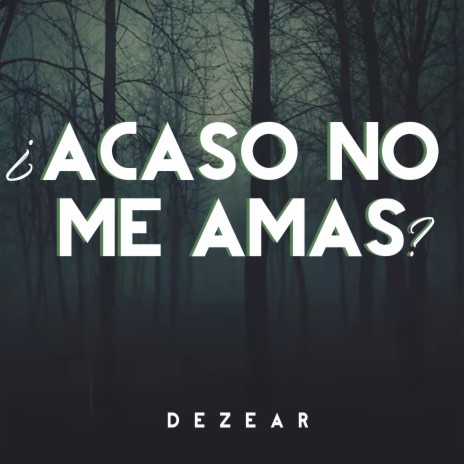 Acaso No Me Amas? | Boomplay Music