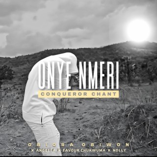 Onye Nmeri (Conqueror Chant) | Boomplay Music