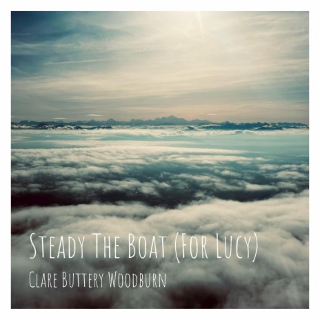 Steady The Boat (For Lucy) | Boomplay Music