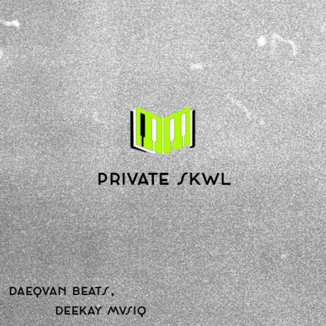 Private Skwl (feat. Deekay Musiq)