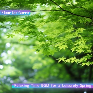 Relaxing Time BGM for a Leisurely Spring