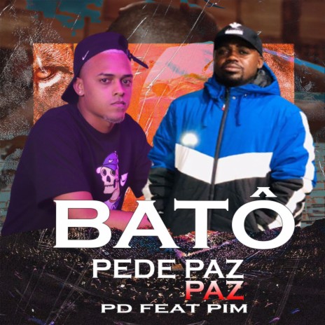 Bato Pede Paz ft. Pim | Boomplay Music