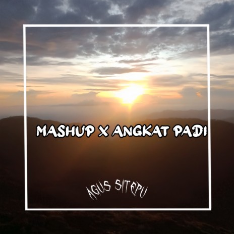 MASHUP / ANGKAT PADI | Boomplay Music