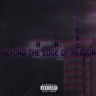 Beyond the Edge of Reason