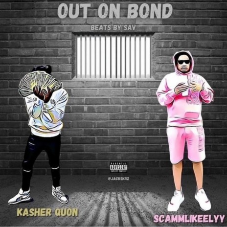 Out On Bond ft. Kasher Quon
