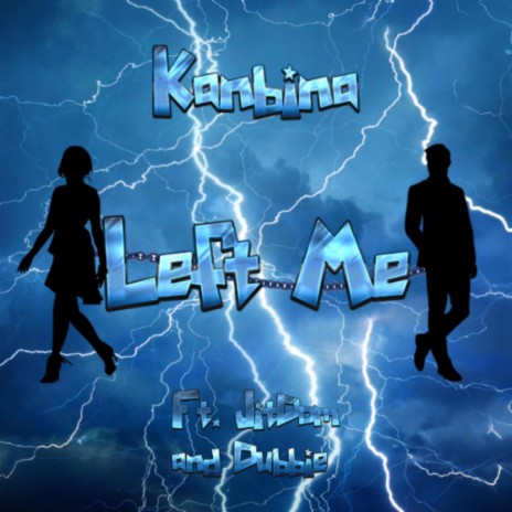 Left Me ft. Dubbie & JitDom | Boomplay Music