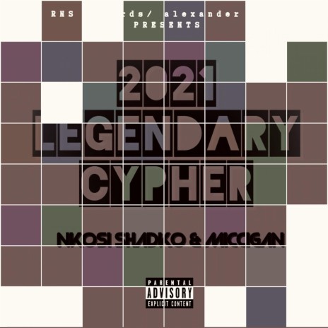 2021 Legendary Cypher (with Miccigan) | Boomplay Music