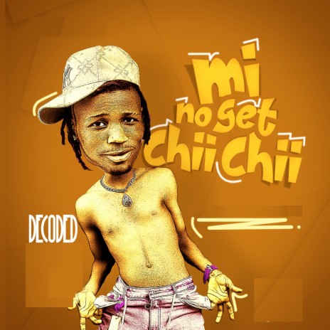 Mi No Get Chii Chii | Boomplay Music