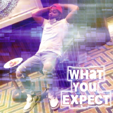 What You Expect | Boomplay Music