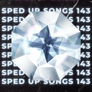 Sped Up Songs 143