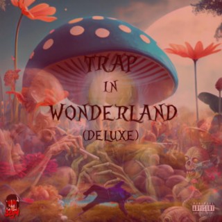 Trap In WonderLand (Deluxe)