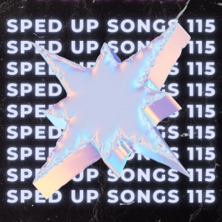 Sped Up Songs 115